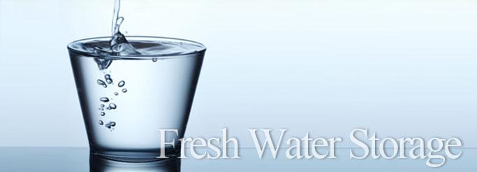 Fresh Water Storage